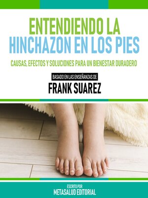 cover image of Entendiendo La Hinchazon En Los Pies--Basado En Las Enseñanzas De Frank Suarez